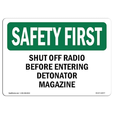 OSHA SAFETY FIRST Sign, Shut Off Radio Before Entering, 10in X 7in Rigid Plastic